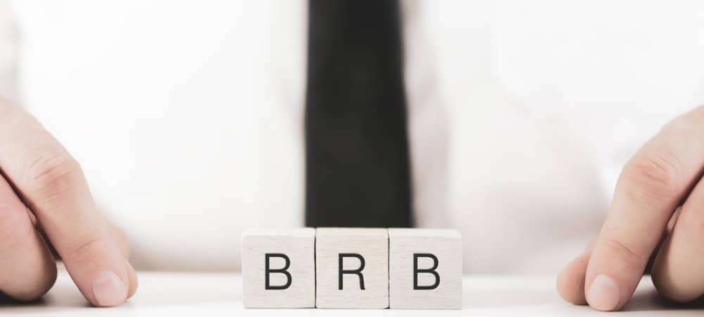 Internet Slang - Brb/Bbl 